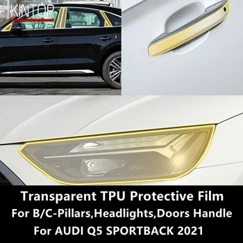 AUDI Q5 SPORTBACK 2021 fényszórókhoz, B / C oszlopokhoz átlátszó TPU védőfólia karcmentes javító fólia tartozékok Refit