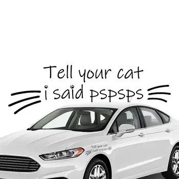 Mondd meg a macskádnak, hogy azt mondtam Pspsps lökhárító matrica vicces oldalsó szélvédő banner autó matrica vízálló autó matricák visszapillantó tükörhöz