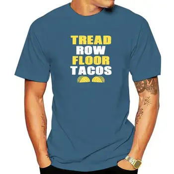 Tread Row Floor egyenlő Taco - Vicces edzés Póló Camisas férfi pólók felsők Pólók Nagykereskedelem pamut Hip Hop Design Férfi