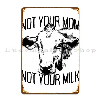Nem az anyukád Nem a tejfém tábla plakát tervezése Garázs plakátok fal barlang karakter tervezés Bádogtábla plakát